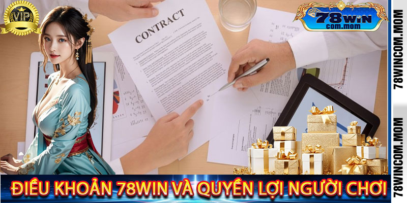 Điều Khoản 78Win Và Quyền Lợi Người Chơi