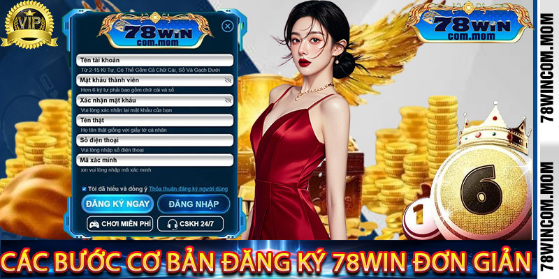 Các Bước Cơ Bản Đăng Ký 78Win Đơn Giản