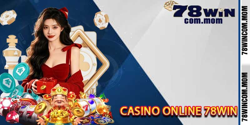 Điểm Danh Các Sảnh Bài Casino Online 78Win Đáng Xuống Xác
