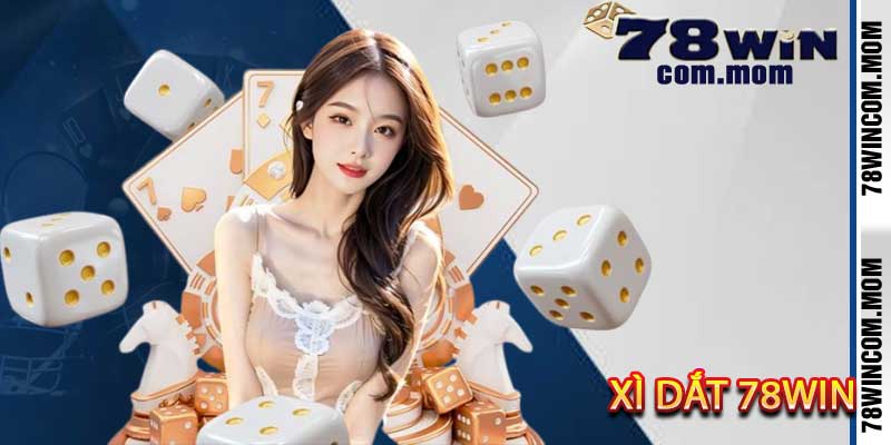 Xì Dắt 78Win - Bí Kíp Rút Bài Húp Trọn Tiền Thưởng Lớn